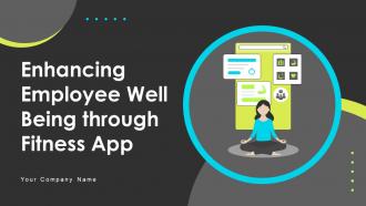 Enhancing Employee Well Being Through Fitness App Powerpoint Presentation Slides