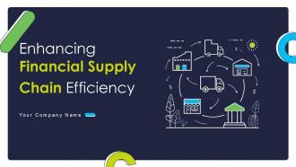 Enhancing Financial Supply Chain Efficiency Ppt Powerpoint