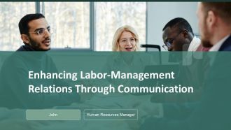 Enhancing Labor Management Relations Through Communication PPT Structure ACP
