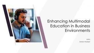 Enhancing Multimodal Education In Business Environments PPT Guidelines ACP