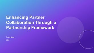 Enhancing Partner Collaboration Through A Partnership Framework PPT Outline AT