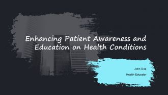 Enhancing Patient Awareness And Education On Health Conditions PPT PowerPoint ACP
