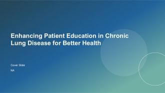 Enhancing Patient Education In Chronic Lung Disease For Better Health PPT Information ACP
