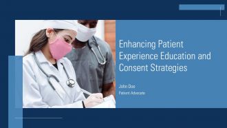 Enhancing Patient Experience Education And Consent Strategies PPT Slides ACP