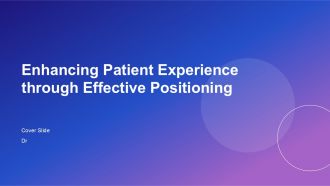 Enhancing Patient Experience Through Effective Positioning PPT Guidelines ACP
