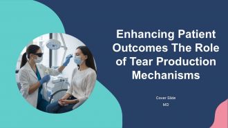 Enhancing Patient Outcomes The Role Of Tear Production Mechanisms PPT Example ACP