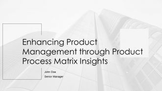 Enhancing Product Management Through Product Process Matrix Insights PPT PowerPoint AT Enhancing Product Management Through Product Process Matrix Insights PPT PowerPoint AT