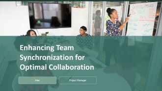 Enhancing Team Synchronization For Optimal Collaboration PPT PowerPoint ST AI