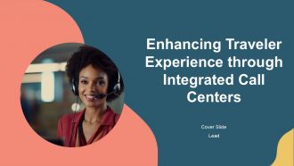 Enhancing Traveler Experience Through Integrated Call Centers PPT Designs AT