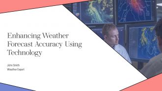 Enhancing Weather Forecast Accuracy Using Technology PPT Information AT