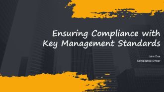 Ensuring Compliance With Key Management Standards PPT PowerPoint AT