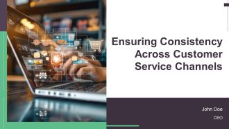 Ensuring Consistency Across Customer Service Channels PPT Information AT