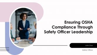 Ensuring OSHA Compliance Through Safety Officer Leadership PPT Summary AT