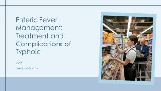 Enteric Fever Management Treatment And Complications Of Typhoid PPT Information AT