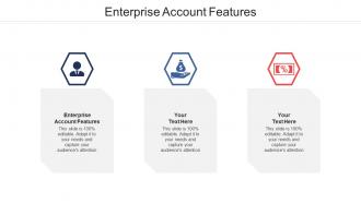 Enterprise account features ppt powerpoint presentation pictures background image cpb