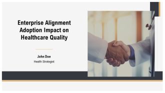 Enterprise Alignment Adoption Impact On Healthcare Quality PPT Example AT
