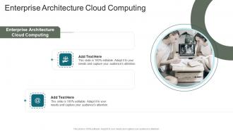 Enterprise Architecture Cloud Computing In Powerpoint And Google Slides Cpb