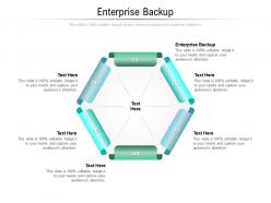 Enterprise backup ppt powerpoint presentation model visuals cpb