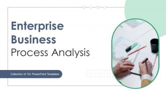 Enterprise Business Process Analysis Powerpoint Ppt Template Bundles