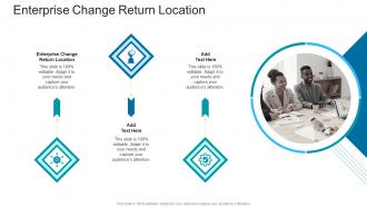 Enterprise Change Return Location In Powerpoint And Google Slides Cpb