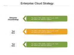 Enterprise cloud strategy ppt powerpoint presentation outline samples cpb