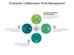 Enterprise collaborative work management ppt powerpoint presentation slides icons cpb