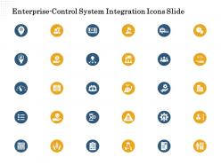 Enterprise control system integration icons slide ppt powerpoint presentation file example