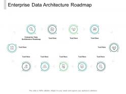 Enterprise data architecture roadmap ppt powerpoint presentation layouts cpb