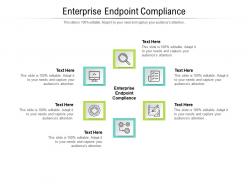 Enterprise endpoint compliance ppt powerpoint presentation outline gridlines cpb