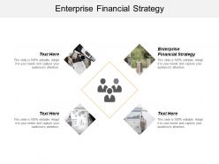 Enterprise financial strategy ppt powerpoint presentation layouts influencers cpb