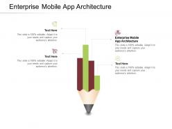 Enterprise mobile app architecture ppt powerpoint presentation graphics cpb