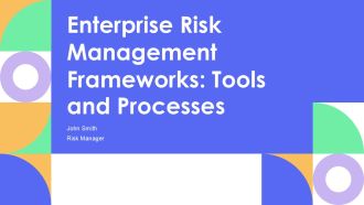 Enterprise Risk Management Frameworks Tools And Processes PPT Template AT