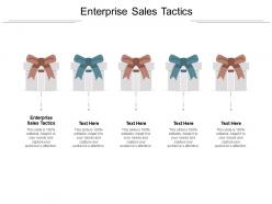 Enterprise sales tactics ppt powerpoint presentation summary themes cpb