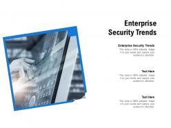 Enterprise security trends ppt powerpoint presentation slides mockup cpb