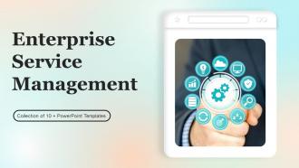 Enterprise Service Management Powerpoint Ppt Template Bundles