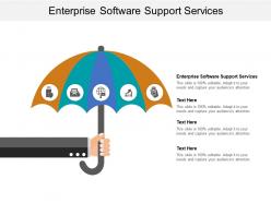 Enterprise software support services ppt powerpoint presentation inspiration cpb