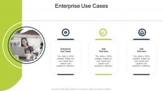 Enterprise Use Cases In Powerpoint And Google Slides Cpb