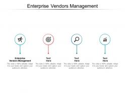 Enterprise vendors management ppt powerpoint presentation layouts brochure cpb