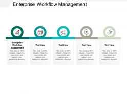 Enterprise workflow management ppt powerpoint presentation summary styles cpb