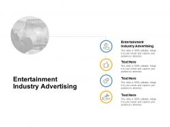 Entertainment industry advertising ppt powerpoint presentation show backgrounds cpb