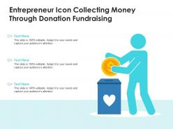 Entrepreneur icon collecting money through donation fundraising