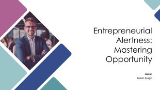Entrepreneurial Alertness Mastering Opportunity PPT Outline AT