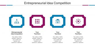 Entrepreneurial Idea Competition Ppt Powerpoint Presentation Outline Demonstration Cpb