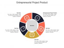 Entrepreneurial project product ppt powerpoint presentation layouts examples cpb