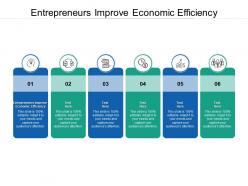 Entrepreneurs improve economic efficiency ppt powerpoint presentation outline cpb