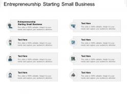 Entrepreneurship starting small business ppt powerpoint presentation model smartart cpb