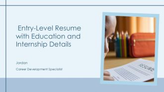 Entry Level Resume With Education And Internship Details PPT Presentation AT