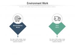 Environment work ppt powerpoint presentation inspiration deck cpb