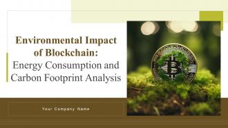 Environmental Impact Of Blockchain Energy Consumption And Carbon Footprint Analysis BCT CD