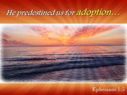Ephesians 1 5 he predestined us for adoption powerpoint church sermon